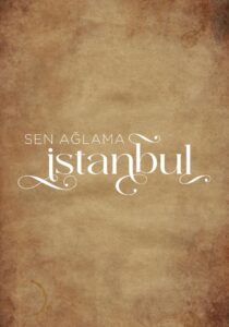 Sen Ağlama İstanbul en Espanol